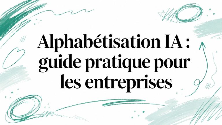 Alphabétisation IA : guide pratique pour les entreprises